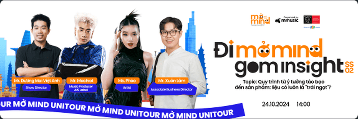 MỞ MIND UNITOUR - A CREATIVE MUSIC
CAMPUS TOUR